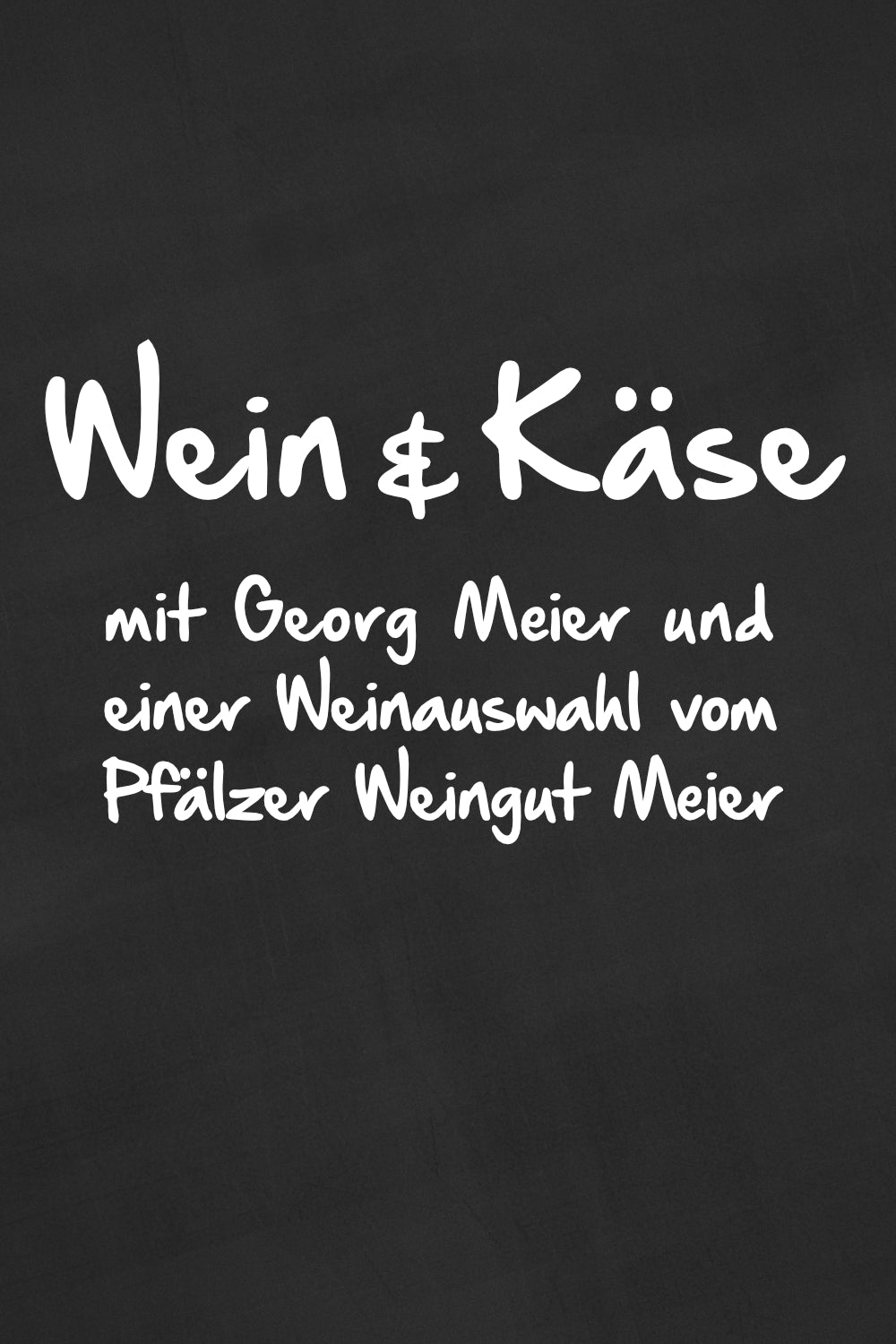Wein & Käse: mit Georg Meier vom Weingut Meier